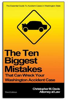 The Ten Biggest Mistakes That Can Wreck Your Washington Accident Case