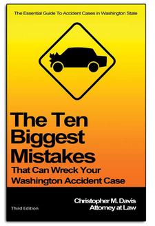 EBOOK: The Ten Biggest Mistakes That Can Wreck Your WA Accident Case