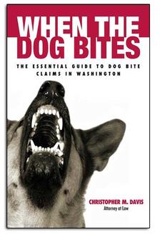 When The Dog Bites: A Free Legal Guide For Dog Bite Victims